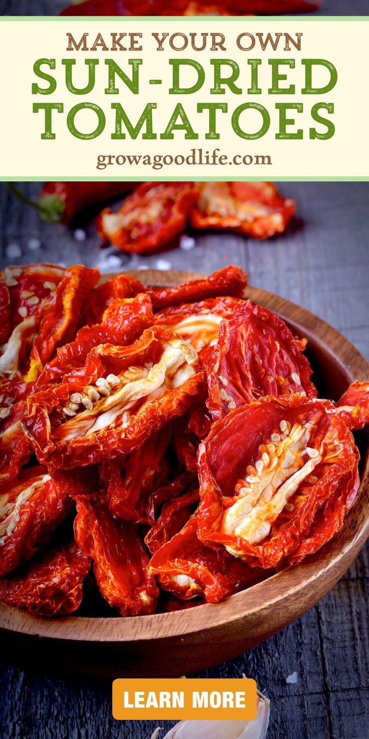 sun dried tomatoes in a wooden bowl with text overlay that reads make your own sun - dried tomatoes