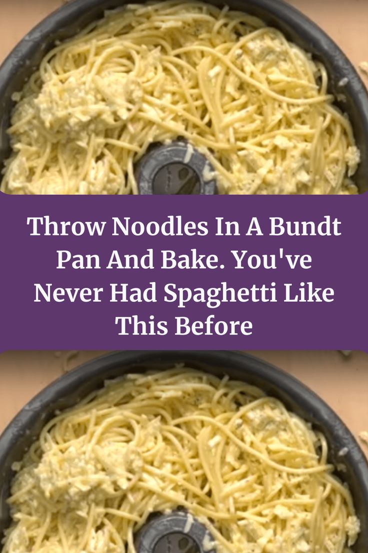 two pans filled with noodles and the words throw noodles in a bundt pan and bake you've never had spaghetti like this before