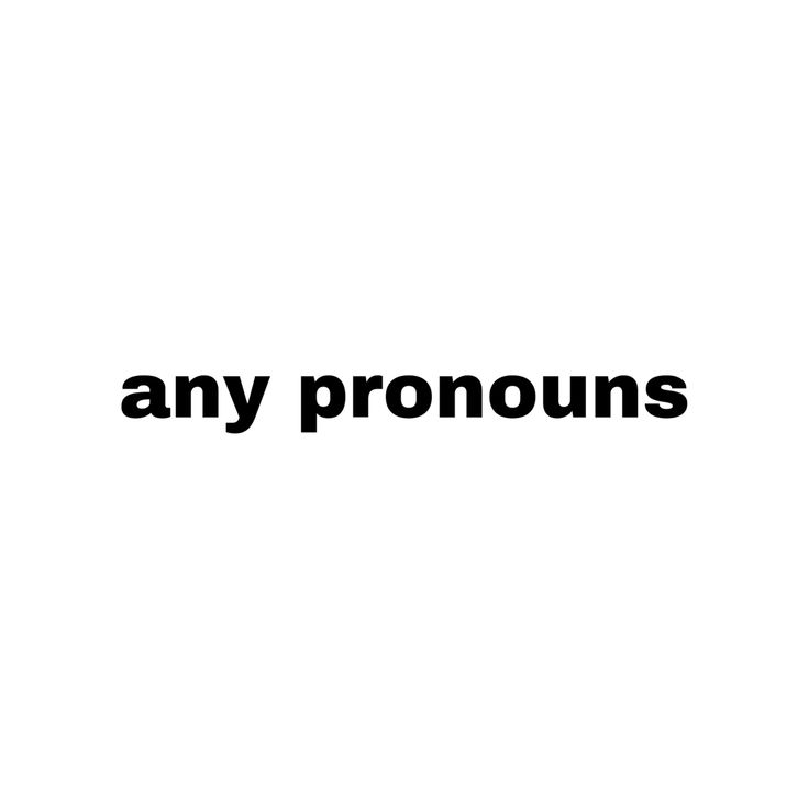 an image of the words any pronouns on a white background with black letters