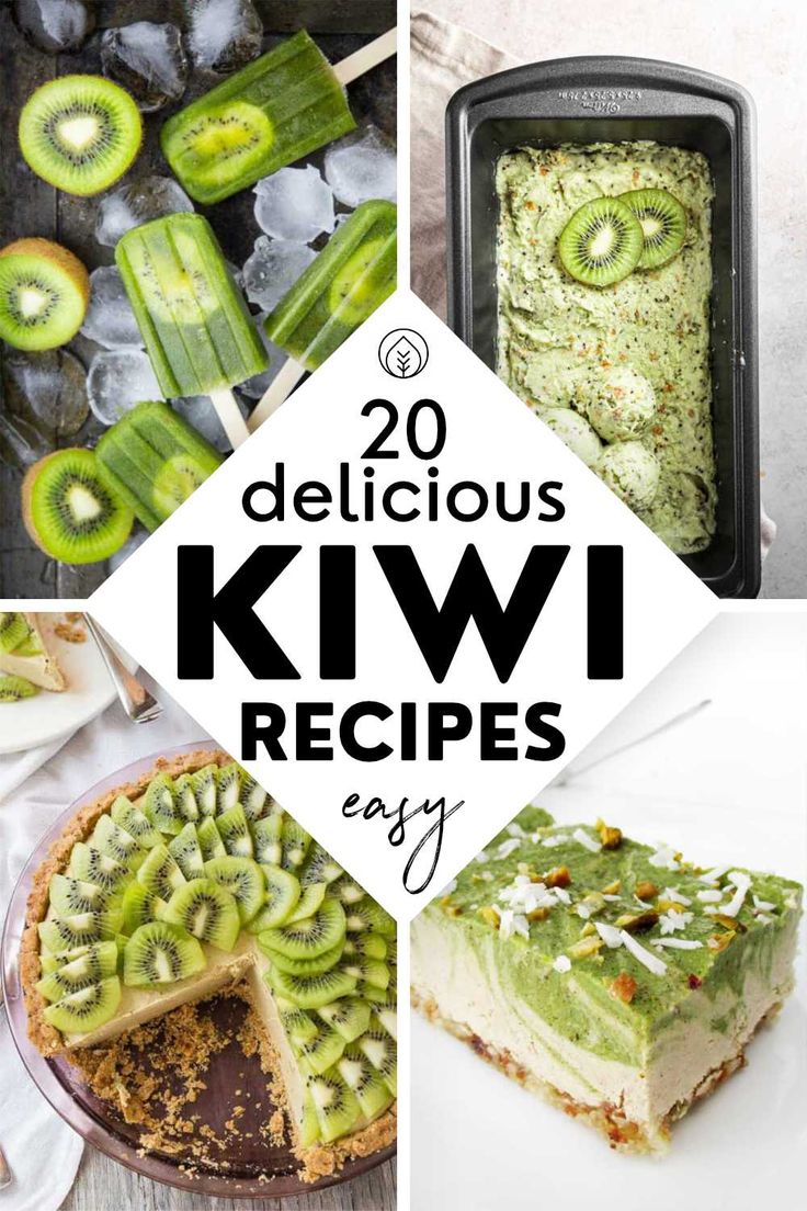 various kiwi desserts with the words 20 delicious kiwi recipes easy to make