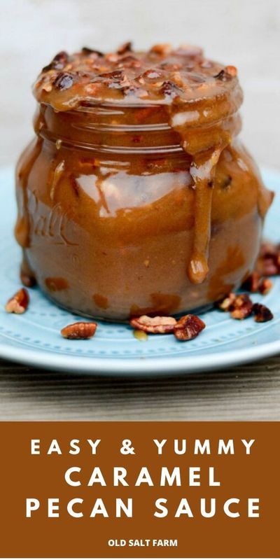 an easy and yummy caramel pecan sauce