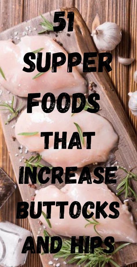 some raw chicken on a cutting board with garlic and herbs next to it is the words, 51 super foods that increase buttocks and hipss