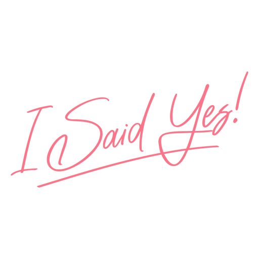 the words i said yes are written in pink ink on a white background with red writing