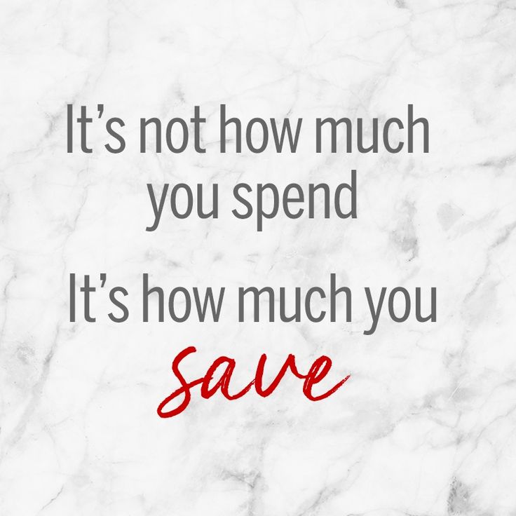 the words it's not how much you spend it's how much you save