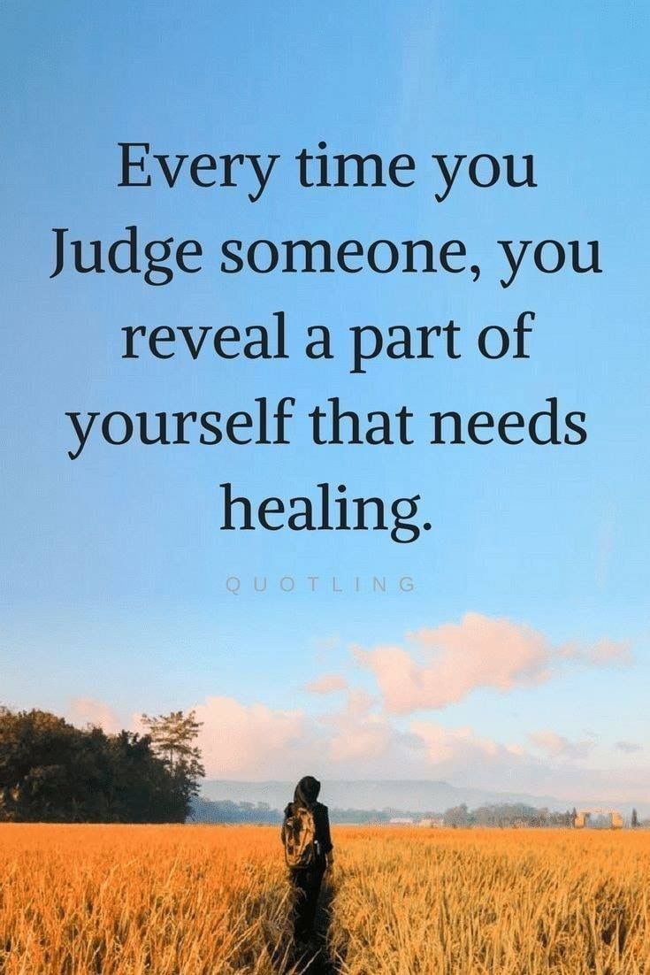 a person standing in a field with the words, every time you judge someone, you reveal a part of yourself that needs healing