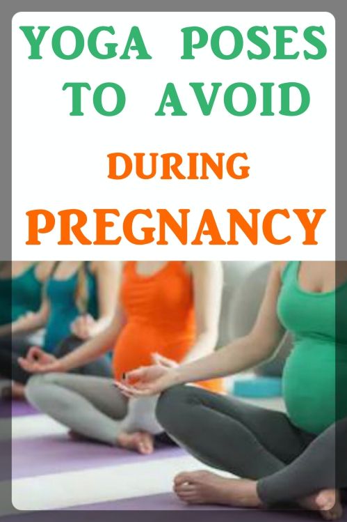 yoga poses to avoid during pregnancy