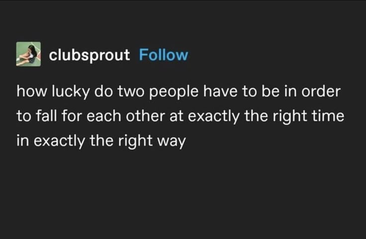 a tweet that reads, clubspot follow how lucky do people have to be in order to fall for each other exactly the right time in exactly the right way