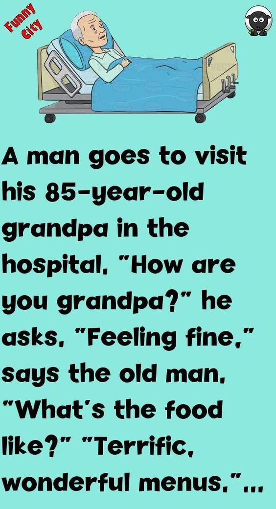 a man goes to visit his 85 - year - old grandpa in the hospital how are you grandpa?