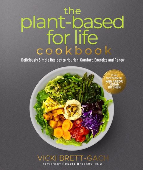 the plant - based for life cookbook delicious simple recipes to nourish comfort, enerpte and review