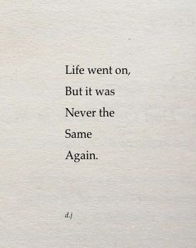 an old book with the words life went on, but it was never the same again