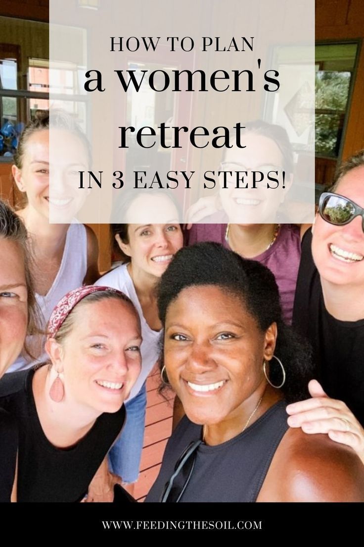 a group of women posing for a photo with the words how to plan a women's retreat in 3 easy steps