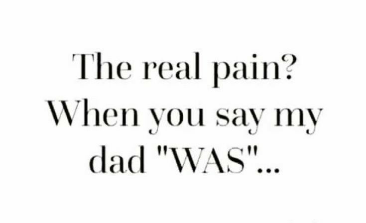 the text reads,'the real pain? when you say my dad was '