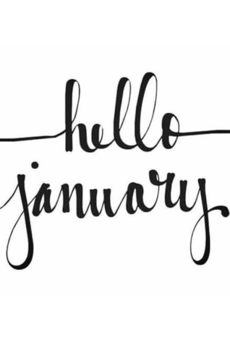 the words hello january written in cursive writing on a white background with black ink