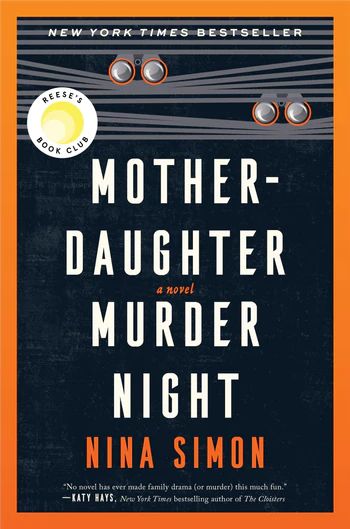 Mother-Daughter Murder Night by Nina Simon | Goodreads Reese Witherspoon Book, Reese Witherspoon Book Club, Complicated Love, Family Together, Teenage Daughters, Family Drama, Cozy Mysteries, Reese Witherspoon, First Novel