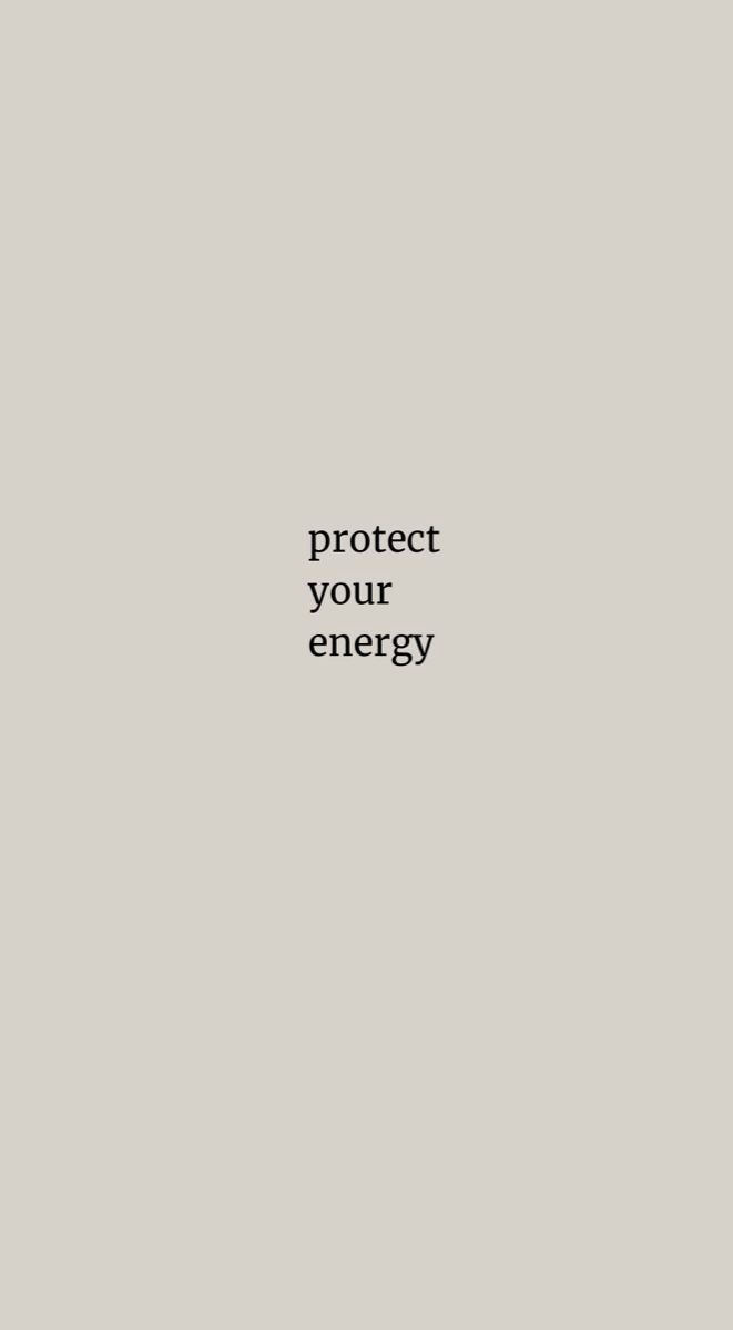 the words protect your energy are written in black on a gray background with a white border