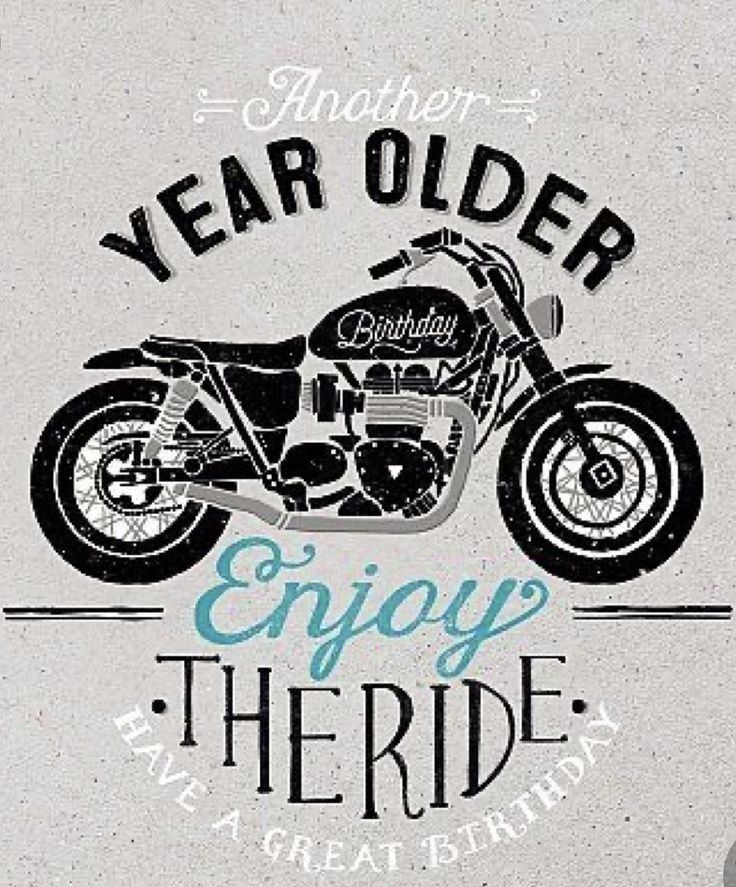 a motorcycle is shown with the words, another year older enjoy their ride on it