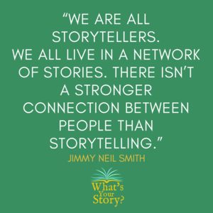 jimmy neil smith quote about storytells on green background with yellow and white lettering