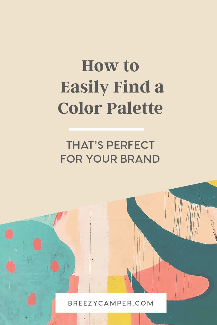 the text how to easily find a color palette that's perfect for your brand