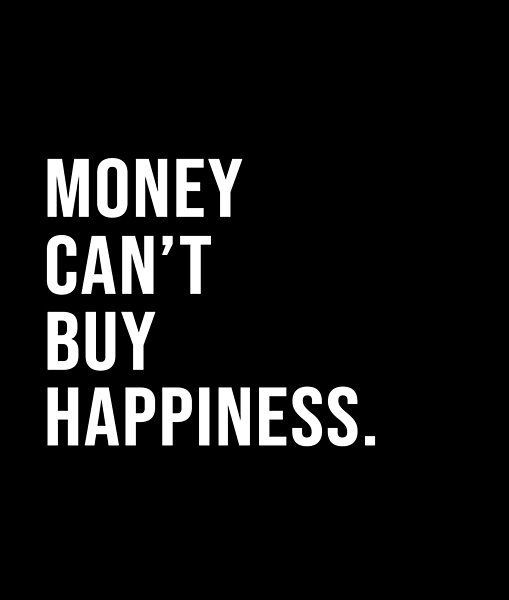 the words money can't buy happiness are in white letters on a black background