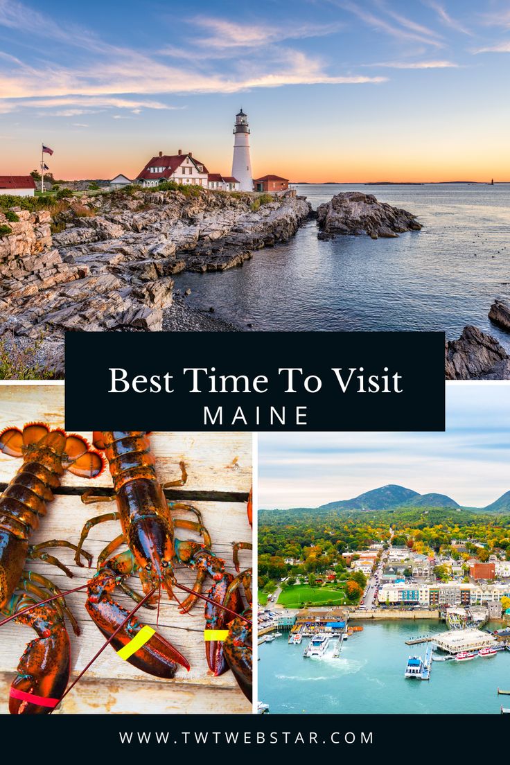 the best time to visit maine with pictures of lobsters and buildings in the background