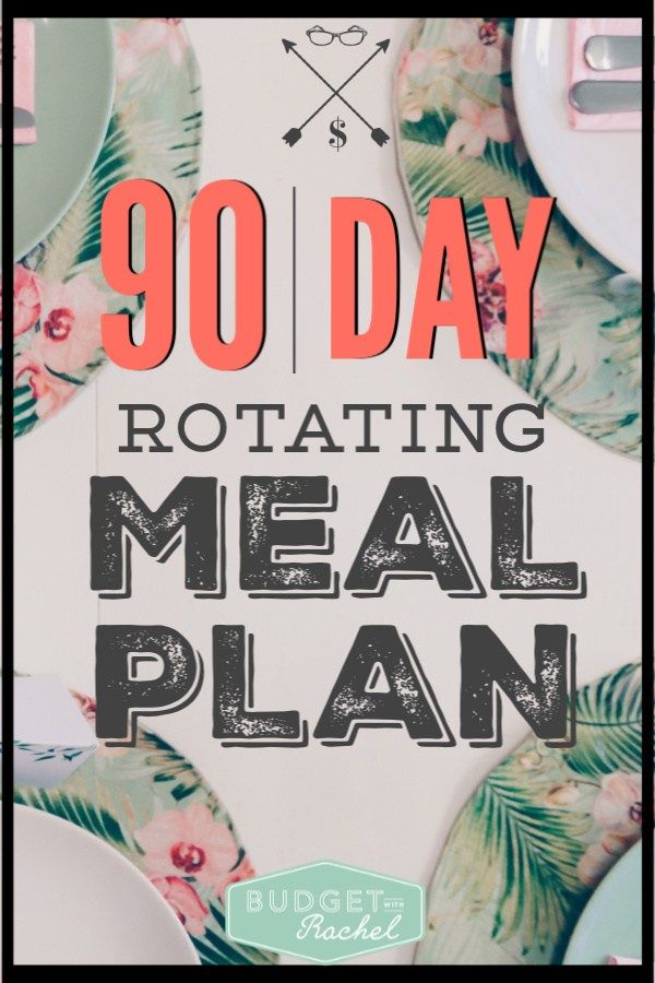 a meal plan with the words,'90 day rotating meal plan'on it