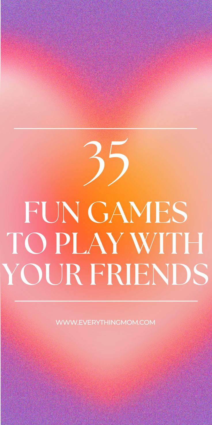 the words 25 fun games to play with your friends on a purple and pink background