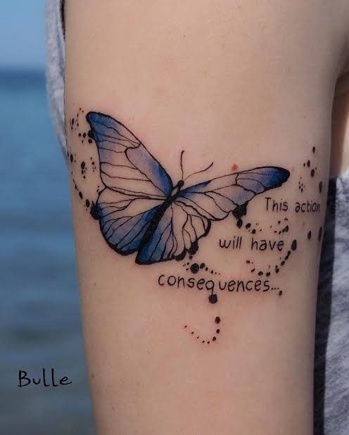 a blue butterfly with words written on it's back shoulder and the word, this action will have consequents