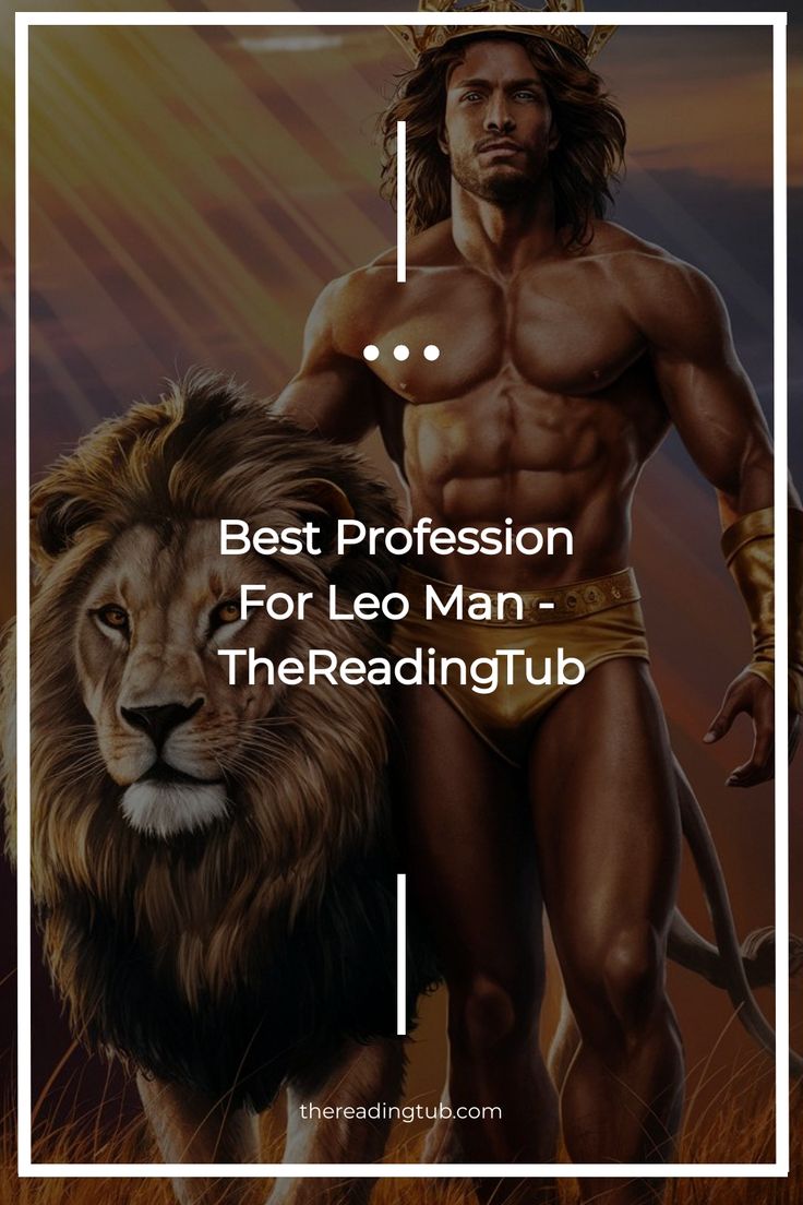 a man with a lion in his hand and the words best profession for leo man