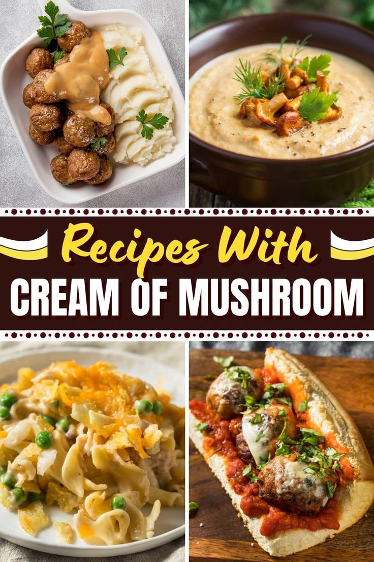 four different pictures with the words recipes with cream of mushroom