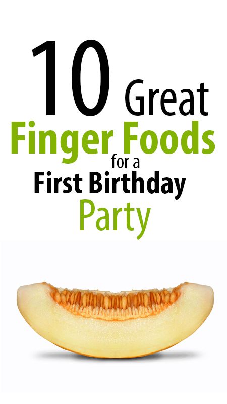 an image of a piece of fruit with the words 10 great finger foods for a first birthday party