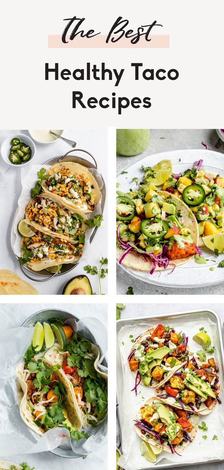 the best healthy taco recipes to make at home and on the table in less than 30 minutes