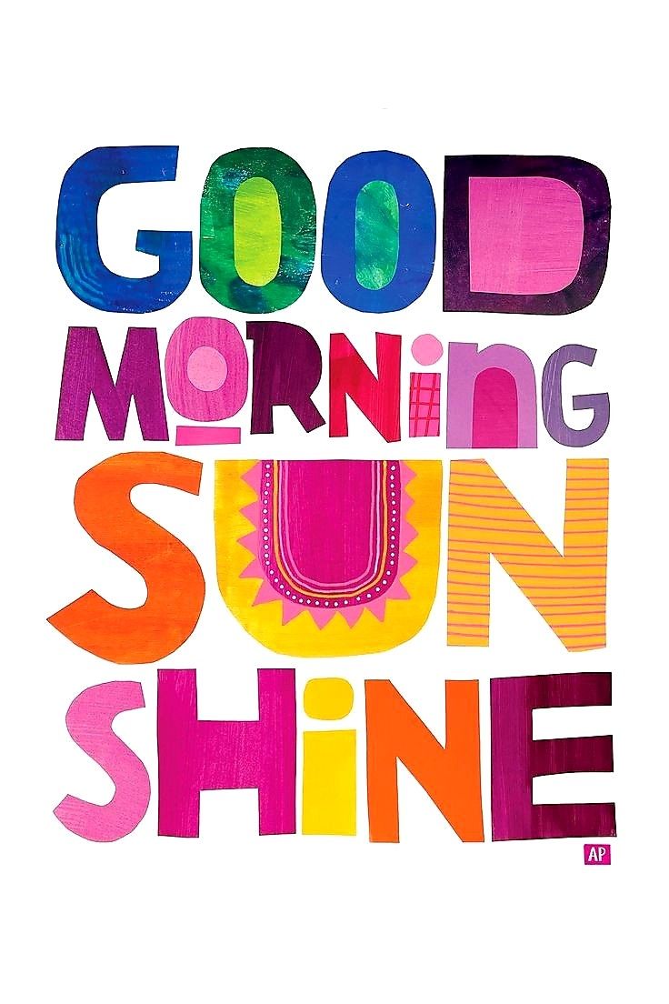 the words good morning, sun shine are painted in bright colors on a white background