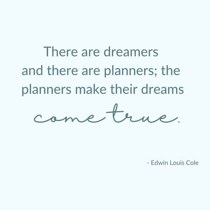 a quote that says there are planners and there are planners, the planners make their dreams come true