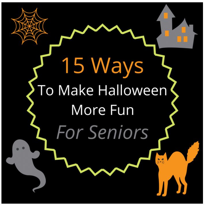 the words 15 ways to make halloween more fun for seniors on a black background with orange and