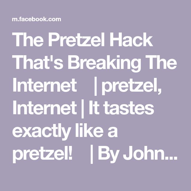 the pretzel hack that's breaking the internet i pretzel, it tastes exactly like a pretzel by john