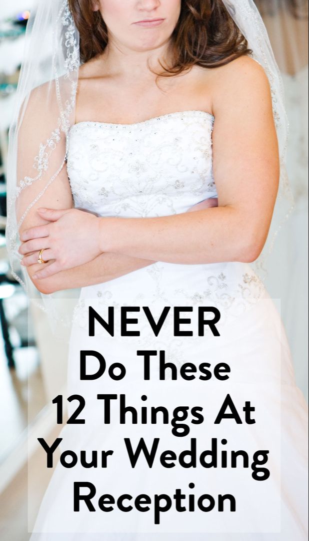 a woman in a wedding dress with the words never do these 12 things at your wedding reception