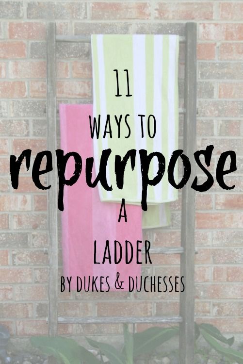 a towel hanging on a rack with the words 11 ways to repurpose a ladder