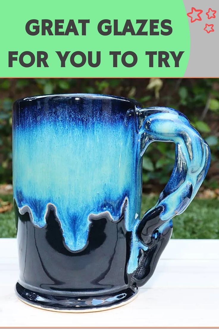 a blue and black coffee mug with the words great glazes for you to try