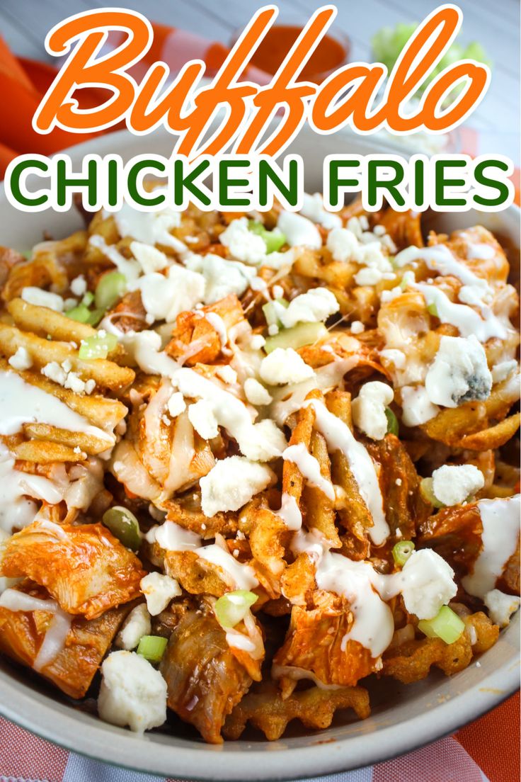 buffalo chicken fries in a bowl with ranch dressing on top and the words buffalo chicken fries above it