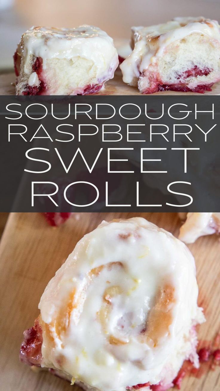 some food that is on top of a wooden board with the words sourdough raspberry sweet rolls