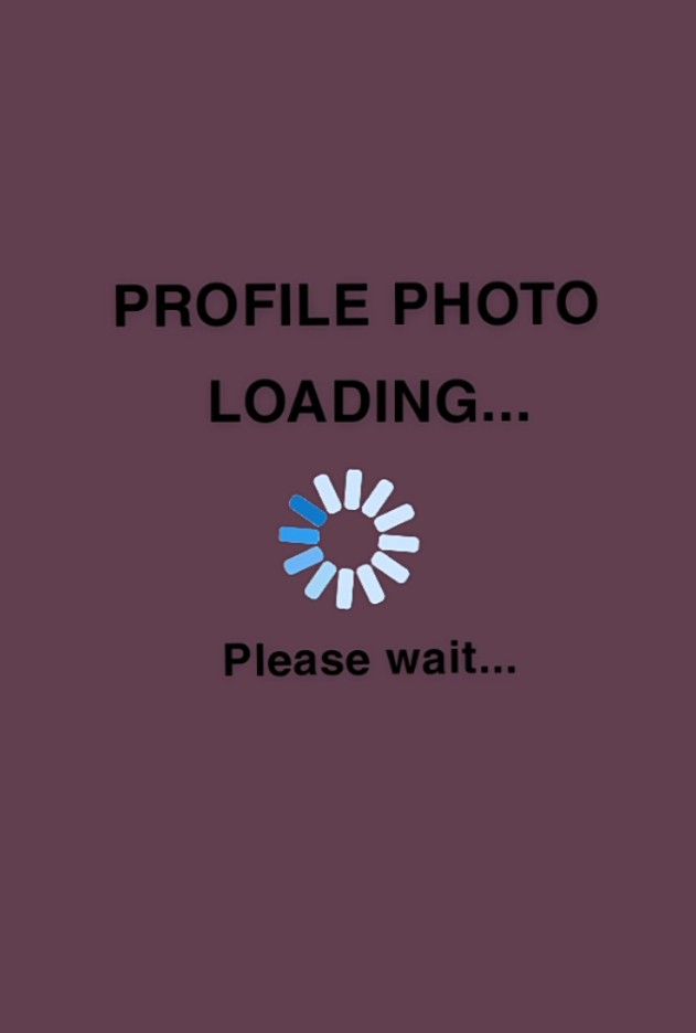 the text reads, profile photo loading please wait