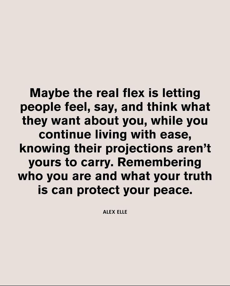 a quote that reads maybe the real flex is letting people feel, and think what they want