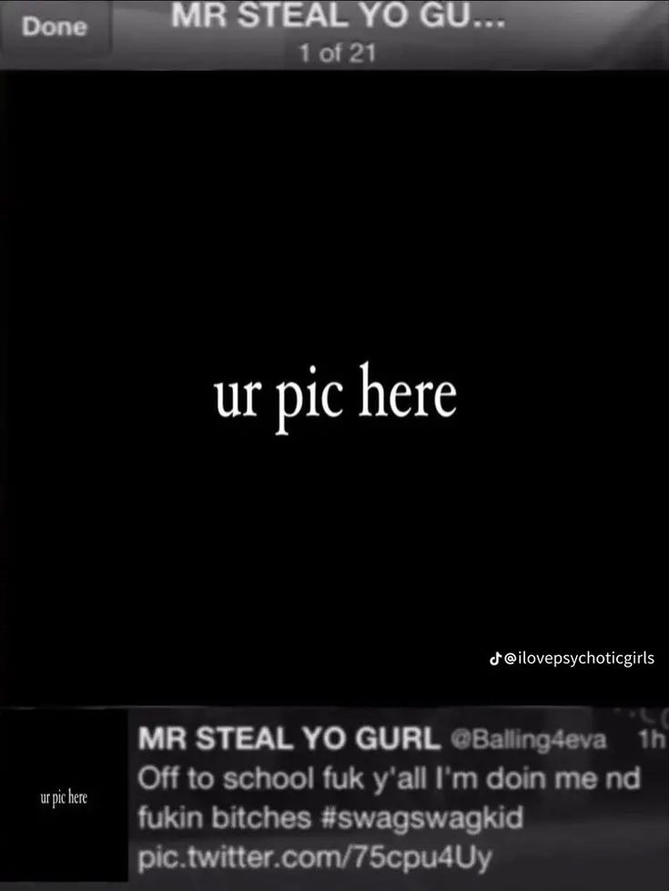 an image of the text ur pic here on a cell phone screen that reads mr steal yo gu