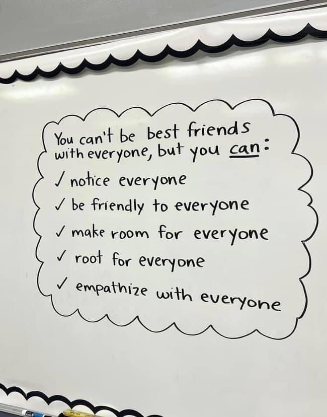 a white board with writing on it that says you can't be best friends with everyone but you can