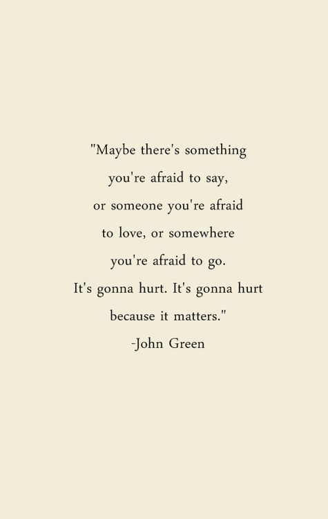 john green's quote about being afraid to be in love with someone elsen