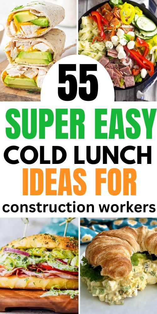 the words 55 super easy cold lunch ideas for construction workers on top of pictures of food