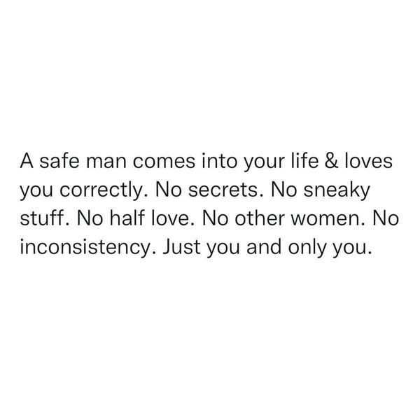 a man comes into your life & loves you correctly no secrets no sneaky stuff