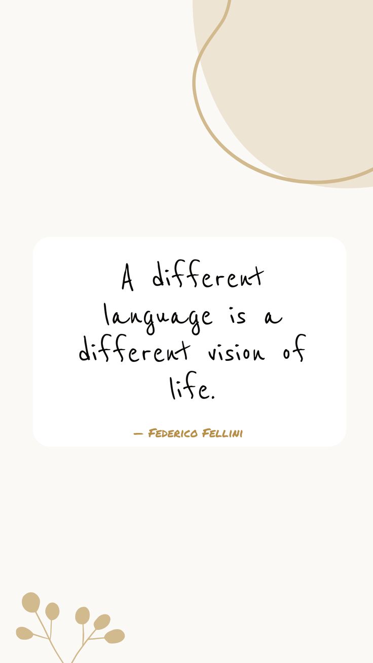 a quote that reads, a different language is a different vision of life