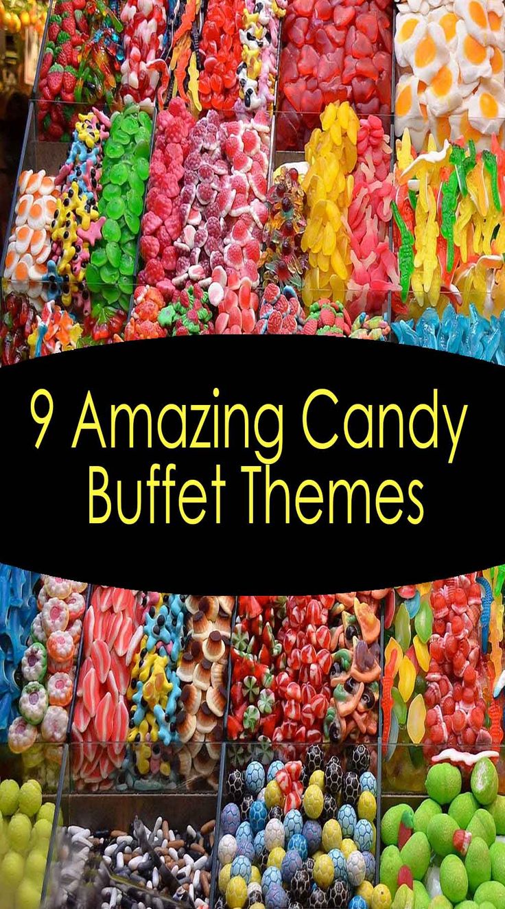 there are many different candies on display in the store with text that reads, 9 amazing candy buffet themes