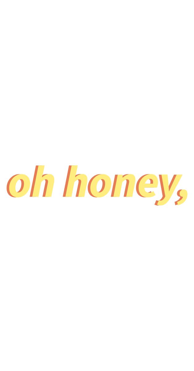 the words oh honey are written in yellow and orange